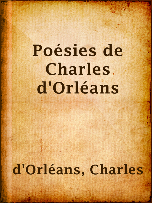 Title details for Poésies de Charles d'Orléans by Charles D'Orléans - Available